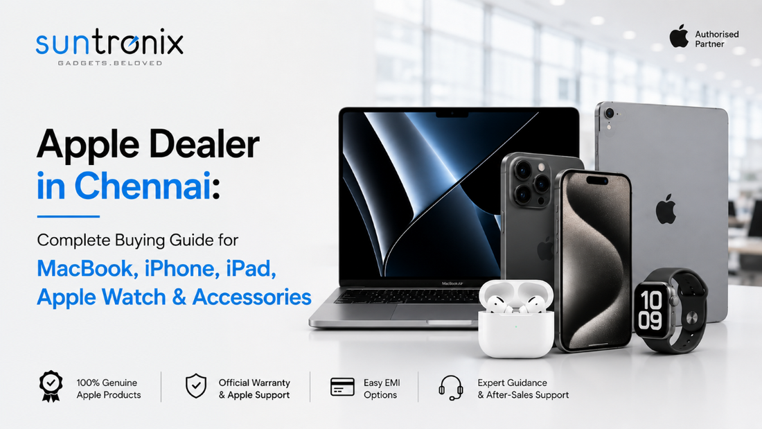 Apple Dealer in Chennai – MacBook, iPhone, iPad, Apple Watch and Accessories at Suntronix.