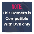 A square compatibility note graphic with a dark blue background and white text reading 'NOTE: This Camera is Compatible With DVR only'.