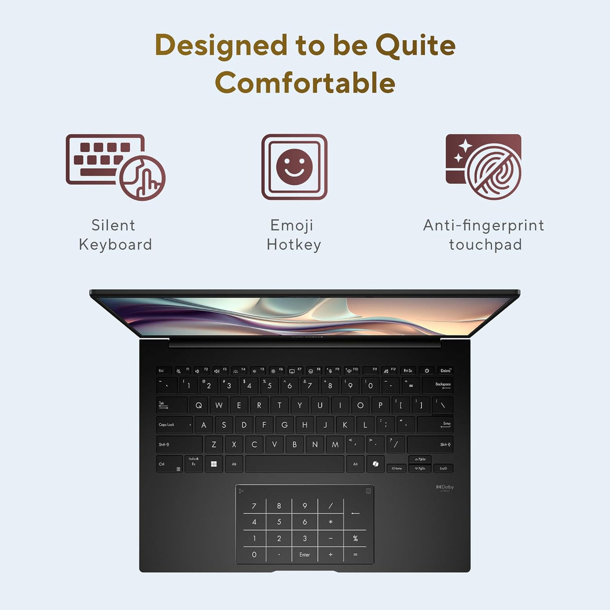A black laptop shown open on a pale blue background with marketing text above: 'Designed to be Quite Comfortable' and feature icons for a silent keyboard, emoji hotkey, and anti-fingerprint touchpad.